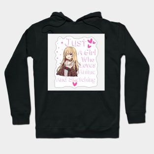 Just A Girl Who Loves Anime & Sketching Art For Anime Girls Hoodie